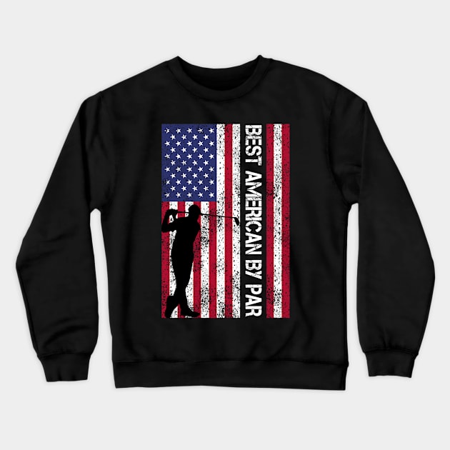 4th of July, Best American By Par, Independence Day Crewneck Sweatshirt by CoolandCreative